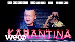 Muharrem Ahmeti ft Xheni - Karantina (Prod. Albert Sula)