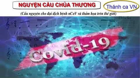 Nguyện cầu Chúa thương-Thánh ca Việt Nam-Sáng tác:Thừa Sai-Thể hiện:Thái Trí