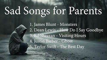Sad Songs (WARNING! These songs will make you cry)
