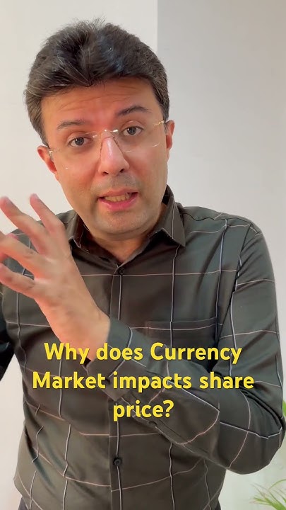 ep-8-why-does-currency-market-impacts-share-price-money