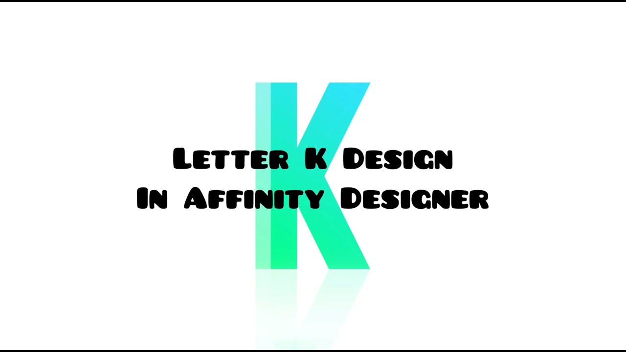 K Letter Design With Gradient In Affinity Designer On IPad How To 