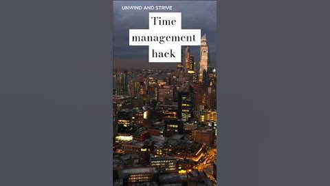 TIME MANAGEMENT HACK TO MAKE YOUR DAY 10X PRODUCTIVE
