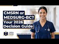 CMSRN vs. MEDSURG-BC: Which Nursing Certification to Choose in 2026