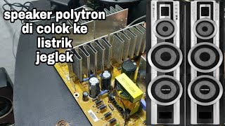 speaker polytron di colok listrik langsung jeglek