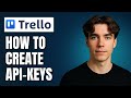 How To Get Trello Api Keys and Tokens (2025)