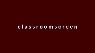 How to Use: Classroomscreen | A Complete Guide for Educators and Students