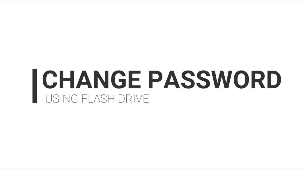 Change Password Using Flash Drive - YouTube