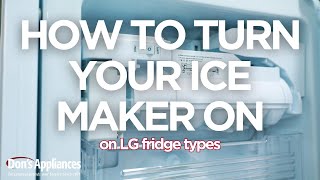 How to Turn on Ice Makers | LG French Door, Side-by-side, Bottom Freezer Fridges