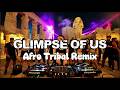 Joji - Glimpse of Us (Afro House Remix) 🔥 Dark & Sensual Tribal Vibes | Deep Emotional Mix