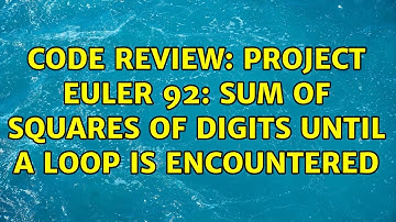 Code Review: Project Euler 92: sum of squares of digits until a loop is encountered