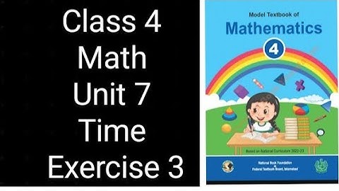 Class 4 Math | Unit 7 Exercise 3 | Time | NBF Federal Board