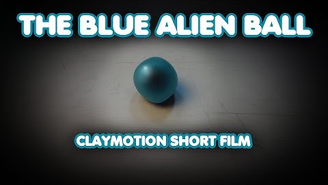 The Blue Alien Ball - Claymation Short Film -  Stopmotion Animation