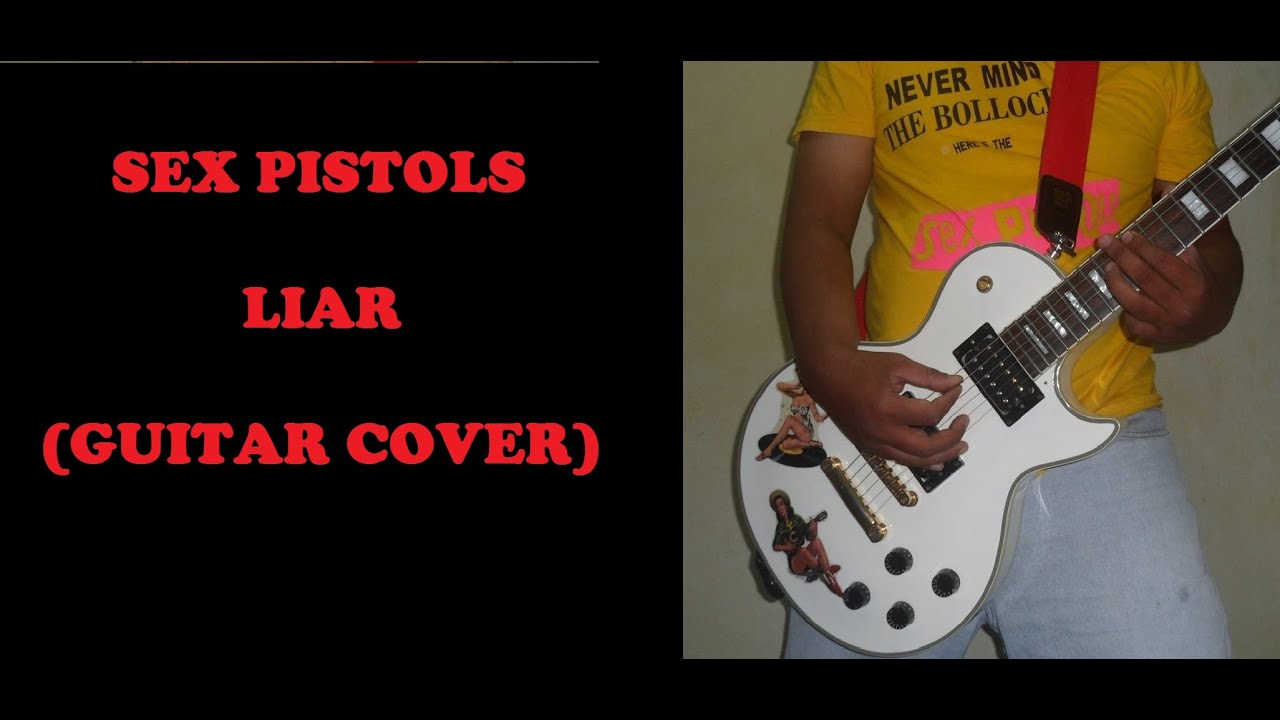 Sex Pistols - Liar (Guitar Cover) Sex Pistols - Liar (Guitar Cover)