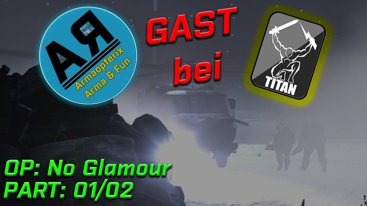 OPERATION: NO GLAMOUR - PART 01/02 ► 8th SFG Titan Platoon - feat Armaopterix [GERMAN / MILSIM]