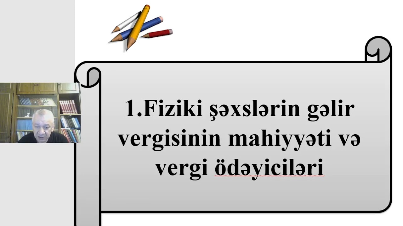 Vergiler ve vergitutma - Fiziki şəxslərin gəlir vergisi (1-ci hissə)