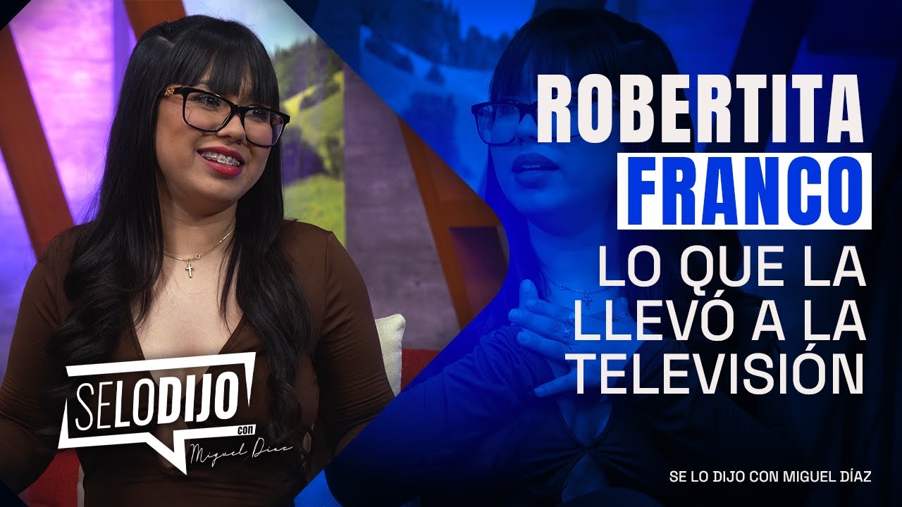 Robertita Franco: Su camino HACIA LA FAMA | Se lo dijo - YouTube