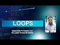 Chapter 11: Loops - For and While Loops in Python