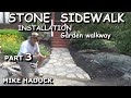 STONE SIDEWALK INSTALLATION (part 3) Mike Haduck