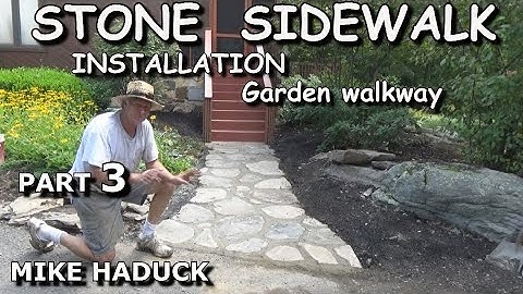 STONE SIDEWALK INSTALLATION (part 3) Mike Haduck