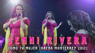 Jenni Rivera - Como Tu Mujer (Live / Arena Monterrey, 12/09/2012) [11th Aniversary Edition] HD