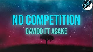 Davido - NO COMPETITION [Lyrics] ft. Asake