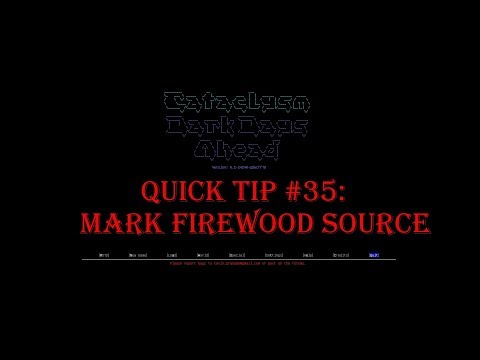 Cataclysm Quick Tip #35 - Mark Firewood Source