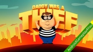 Daddy Was A Thief Android Game Gameplay [Game For Kids] screenshot 4