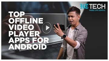 Top Offline Video Player Apps For Android | Tech 101 | HT Tech