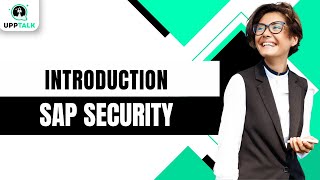 Introduction to SAP Security | SAP Security Tutorial | SAP Security Course | SAP Security | Upptalk