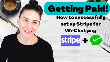 Getting WeChat Pay Verified on Stripe for Online Teachers