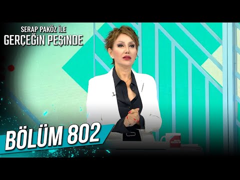 Gerçeğin Peşinde 802. Bölüm