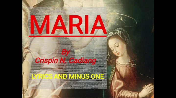 Maria by Crispin N. Cadiang [Lyrics and Minus One]