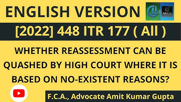 WHETHER REASSESSMENT CAN BE QUASHED BY HIGH COURT WHERE IT IS BASED ON NO-EXISTENT REASONS?