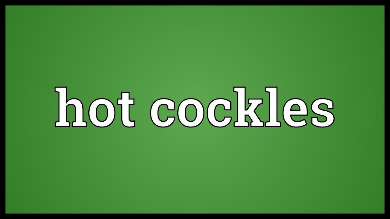 Hot cockles Meaning YouTube