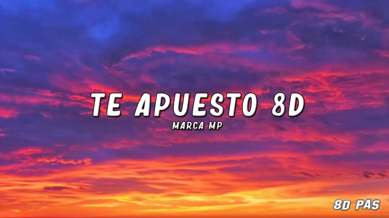 Te Apuesto Marca MP 8D AUDIO YouTube Music te-apuesto-marca-mp-8d-audio-youtube-music