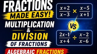 📚 Multiplication and Division of Algebraic Fractions Made Easy! | Step-by-Step Tutorial