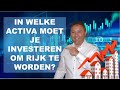 🤔 In wat moet ik beleggen? In welke activa moet je  investeren om rijk te worden? 🤑