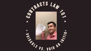 Contract Law 101: Void Ab Initio vs  Voidable Contracts