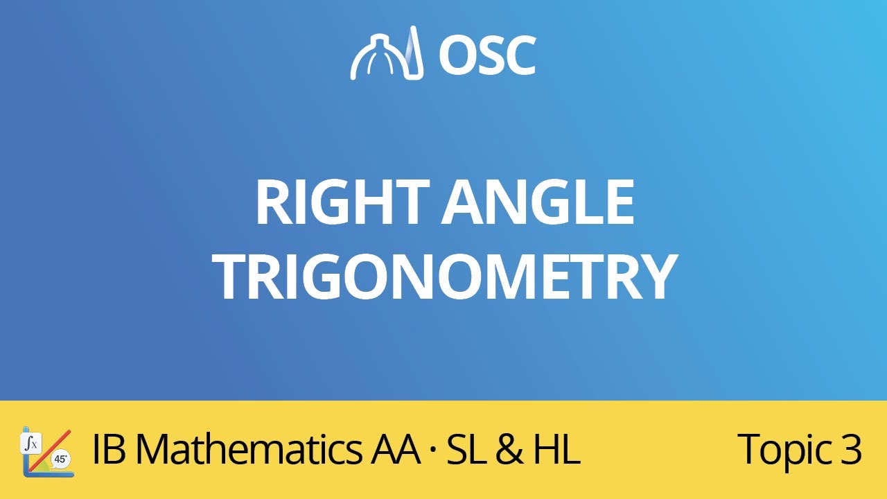 Right angle trigonometry - SOH CAH TOA [IB Maths AA SL/HL]