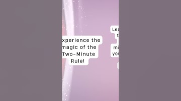 The Magic of the Two Minute Rule