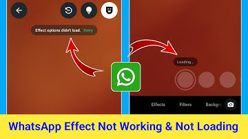 Fix WhatsApp Camera Effect Not Working & Not Loading || Effect options didn