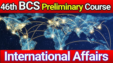 March Forward| 46th BCS Preliminary Course, Batch-01, International Affairs Free Class