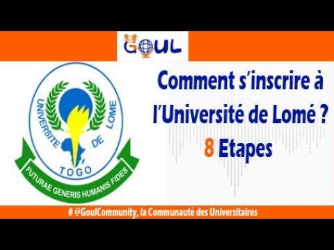 Comment s'inscrire et devenir Etudiant à l'Université de Lomé? Les 8 Etapes  @GoulCommunity