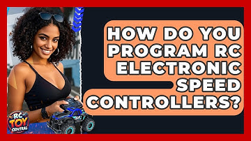 How Do You Program RC Electronic Speed Controllers? - RC Toy Central