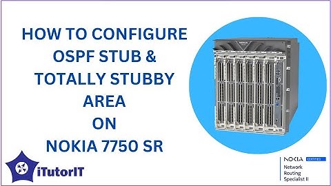 NRSII   OSPF   How to configure OSPF STUB & TOTALLY STUBBY on NOKIA 7750 SR