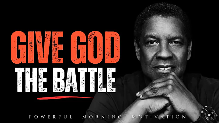 When You CAN'T FIGHT ANYMORE, GIVE GOD THE BATTLE, Motivational Speech Inspired By Denzel Washington