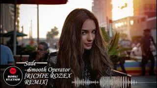 Sade - Smooth Operator ( RICHIE ROZEX REMIX ) | House Station