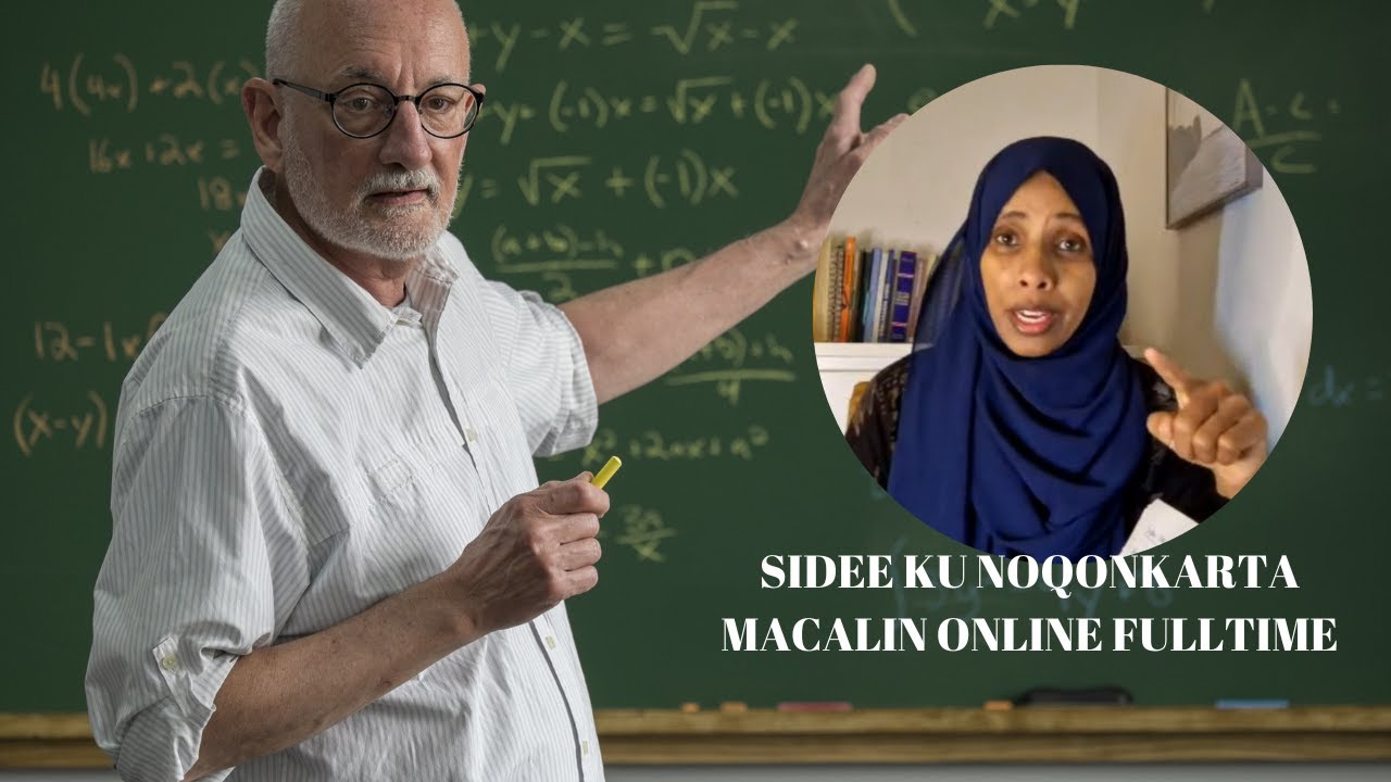 SIDEE KU NOQON KARAA MACALIN FULLTIME ONLINE TEAHCER?