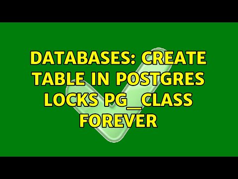 Databases: CREATE TABLE in Postgres locks pg_class forever