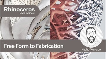 Rhino User Webinar: Free Form to Fabrication